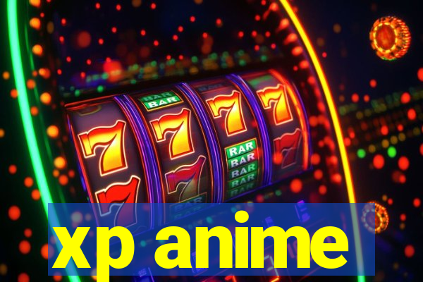 xp anime